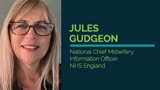 Jules Gudgeon - National Chief Midwifery Information Officer, NHS England